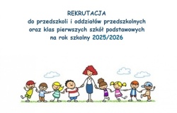 Rekrutacja do przedszkoli i oddziałów przedszkolnych oraz klas pierwszych szkół podstawowych na rok szkolny 2025/2026